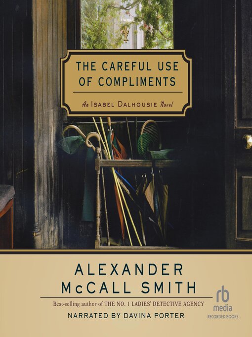 Title details for The Careful Use of Compliments by Alexander McCall Smith - Available